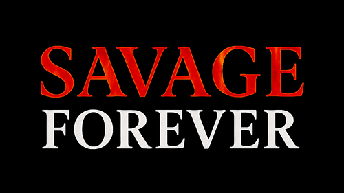 Savage Forever